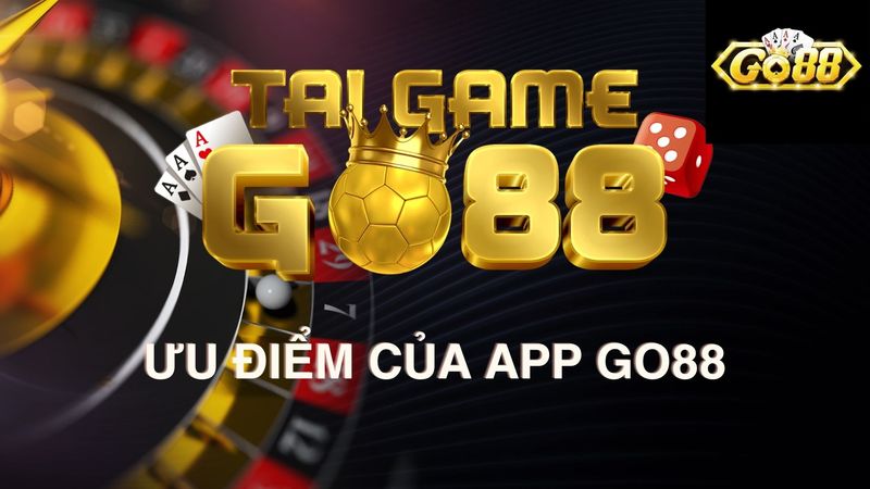 Ưu điểm của app Go88
